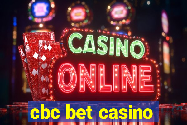 cbc bet casino